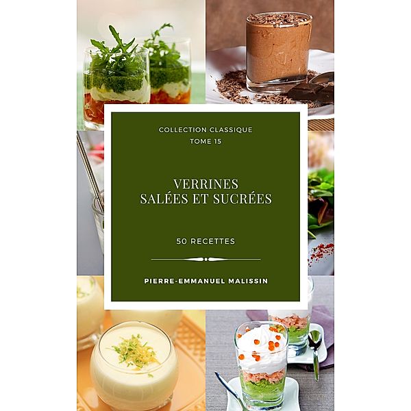 Verrines salées et sucrées 50 recettes, Pierre-Emmanuel Malissin