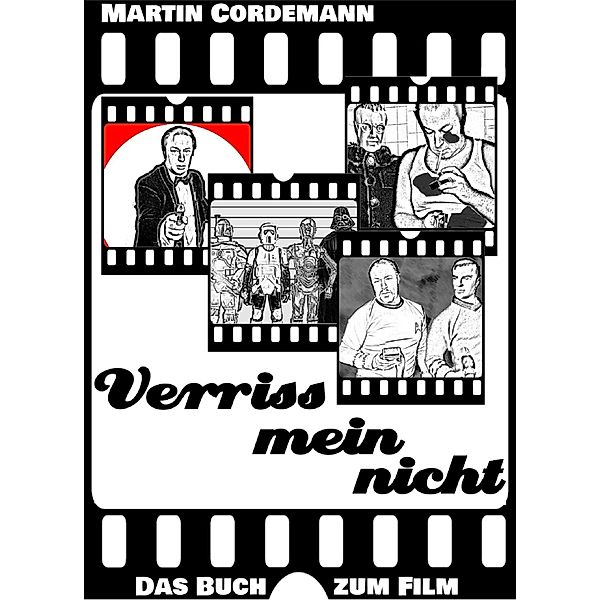 Verrissmeinnicht - Das Buch zum Film, Martin Cordemann