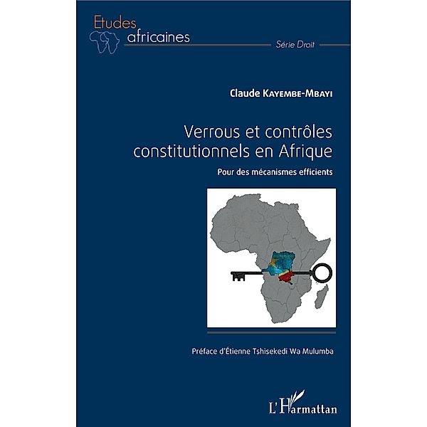 Verrous et controles constitutionnels en Afrique, Kayembe-Mbayi Claude Kayembe-Mbayi