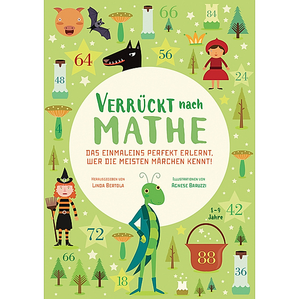Verrückt nach Mathe - Das Einmaleins perfekt erlernt, wer die meisten Märchen kennt!, Linda Bertola