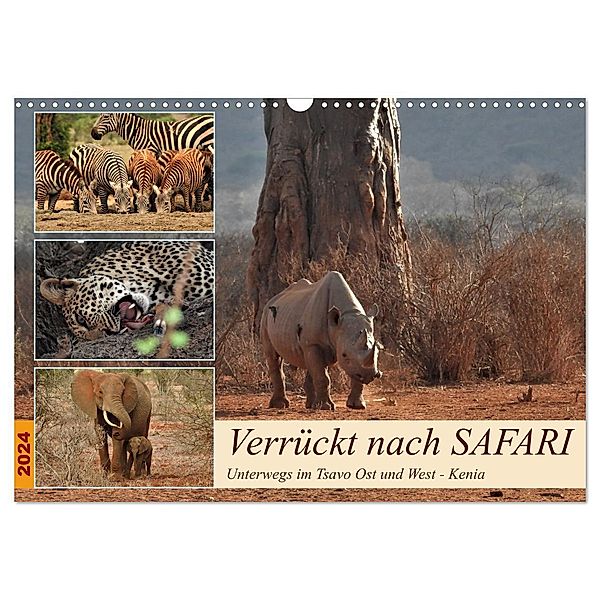 Verrückt nach SAFARI Unterwegs im Tsavo Ost und West Kenia (Wandkalender 2024 DIN A3 quer), CALVENDO Monatskalender, Susan Michel