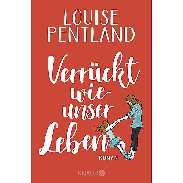 Verrückt wie unser Leben / Robin Wilde Bd.2, Louise Pentland