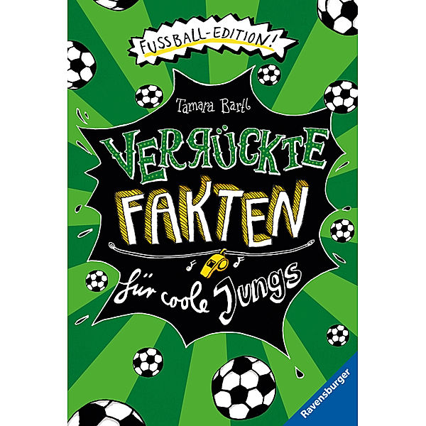 Verrückte Fakten für coole Jungs. Fussball-Edition (Der Fussball-Band zum Bestseller Welcher Käse stinkt am meisten?)