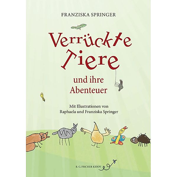 Verrückte Tiere und ihre Abenteuer, Franziska Springer