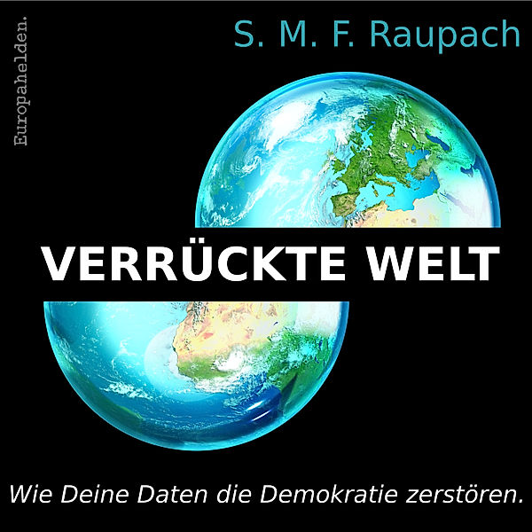 Verrückte Welt, Sebastian M. F. Raupach