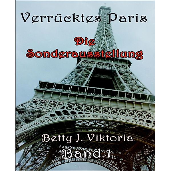 Verrücktes Paris, Betty J. Viktoria