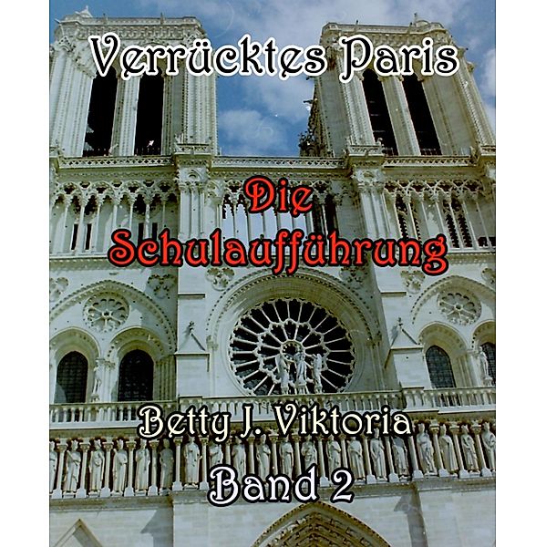 Verrücktes Paris Band 2, Betty J. Viktoria