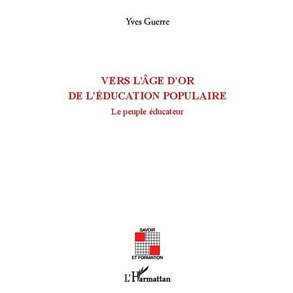 Vers l'age d'or de l'education populaire / Hors-collection, Yves Guerre