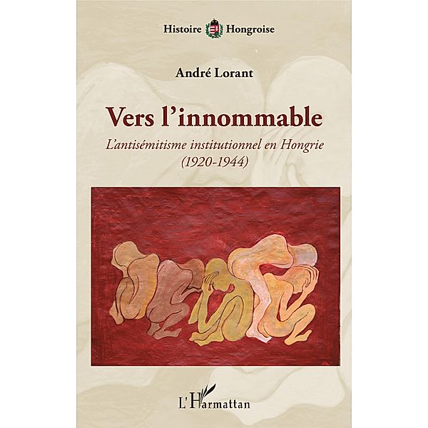 Vers l'innommable, Lorant Andre Lorant