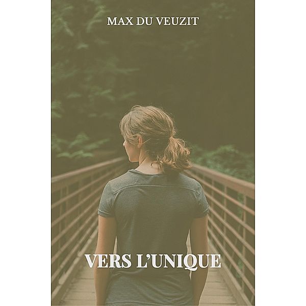 Vers l'unique, Max Du Veuzit