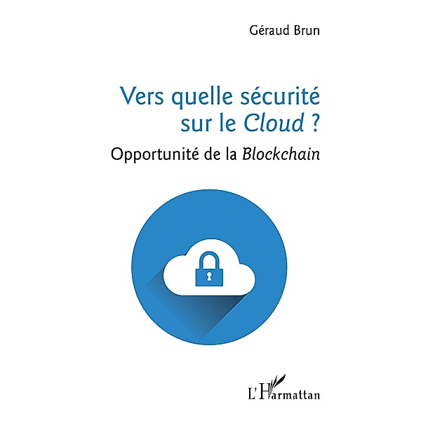 Vers quelle securite sur le Cloud ?, Brun Geraud Brun