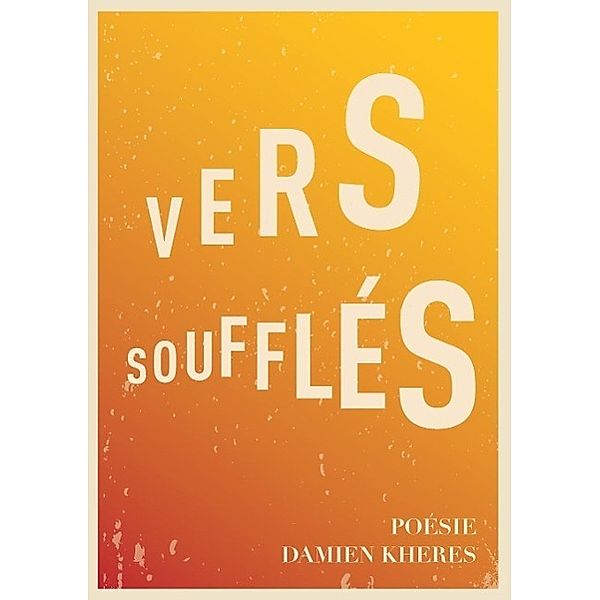 Vers soufflés, Damien Kheres