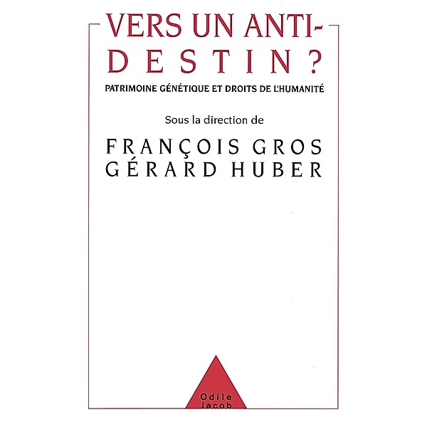 Vers un anti-destin ?, Gros Francois Gros