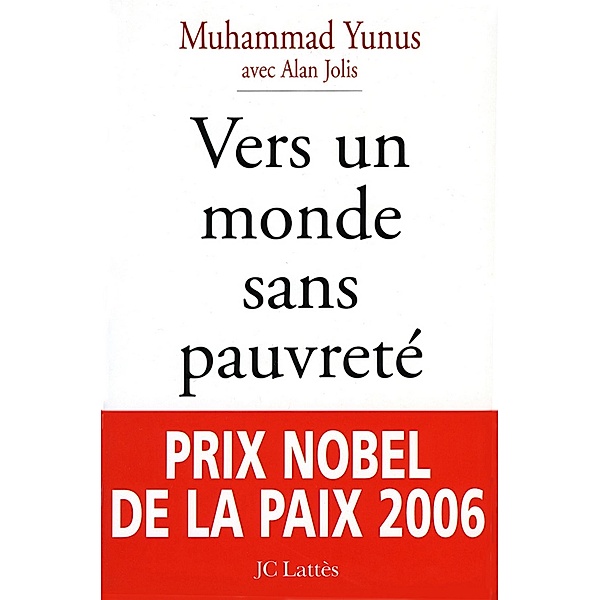 Vers un monde sans pauvreté / Essais et documents, Muhammad Yunus