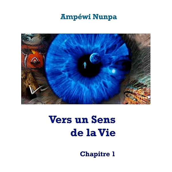 VERS UN SENS DE LA VIE - Chapitres 1, Ampéwi Nunpa