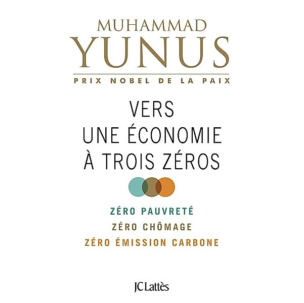 Vers une économie à trois zéros / Essais et documents, Muhammad Yunus