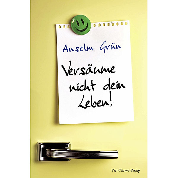 Versäume nicht dein Leben!, Anselm Grün