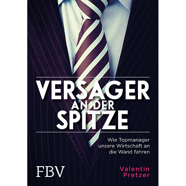 Versager an der Spitze, Valentin Pretzer