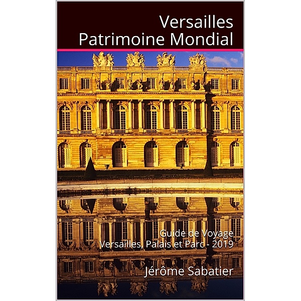 Versailles Patrimoine Mondial, Jérôme Sabatier