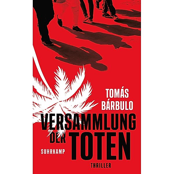 Versammlung der Toten / suhrkamp taschenbücher Allgemeine Reihe Bd.4928, Tomás Bárbulo