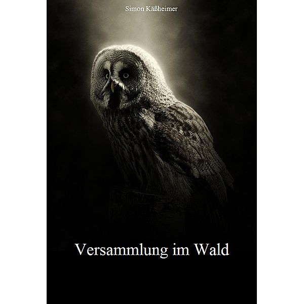 Versammlung im Wald, Simon Käßheimer