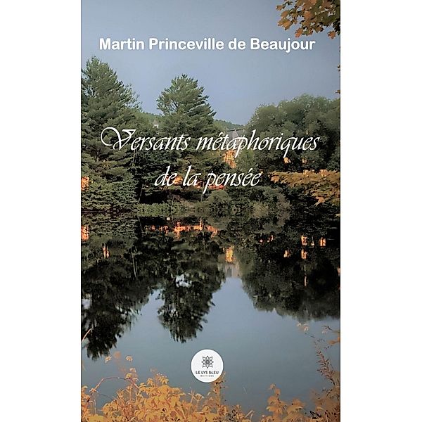 Versants me´taphoriques de la pense´e, Martin Princeville de Beaujour