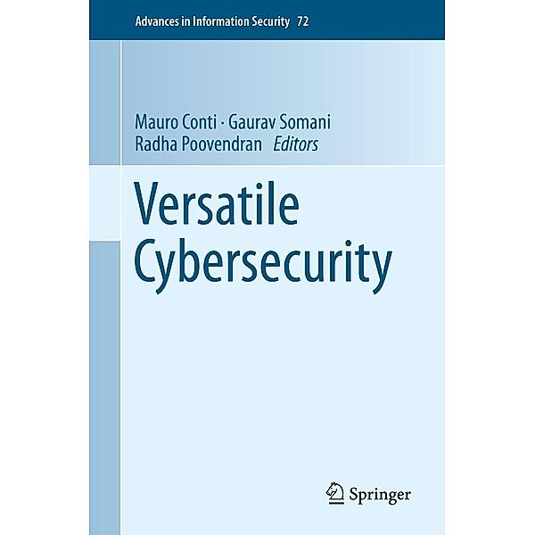 Versatile Cybersecurity / Advances in Information Security Bd.72
