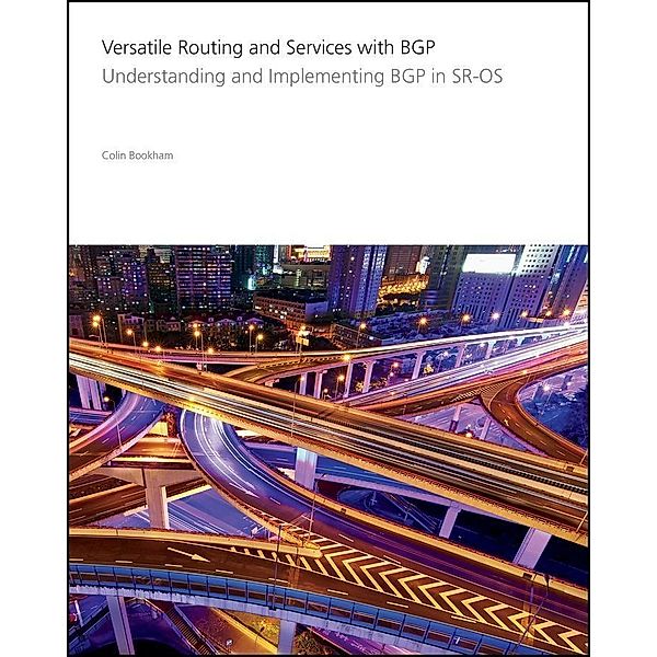 Versatile Routing and Services with BGP, Alcatel-Lucent, Colin Bookham