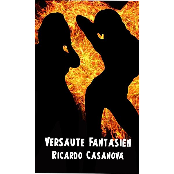 Versaute Fantasien, Ricardo Casanova, Finisia Moschiano