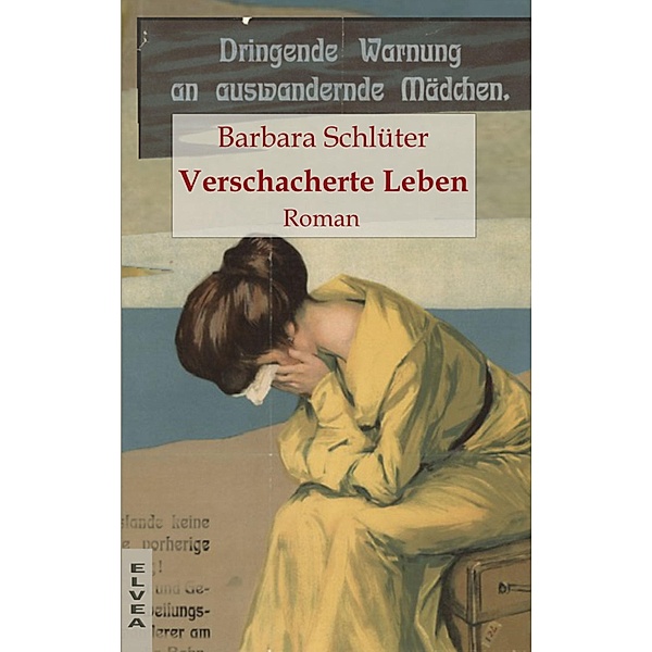 Verschacherte Leben / Die Elsa - Saga Bd.5, Barbara Schlüter