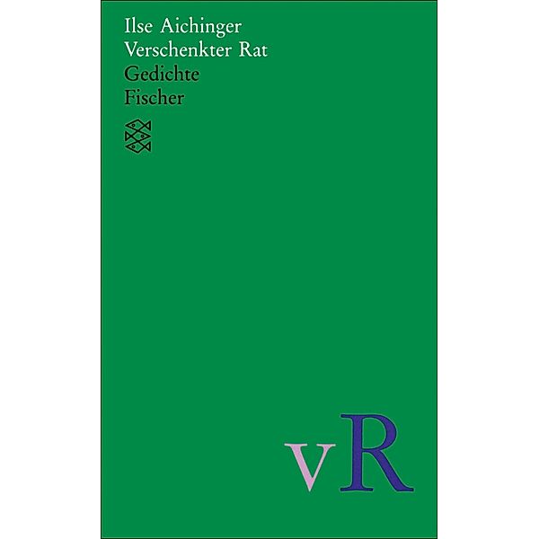 Verschenkter Rat / Ilse Aichinger, Werke in acht Bänden (Taschenbuchausgabe), Ilse Aichinger
