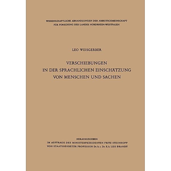 Verschiebungen in der sprachlichen Einschätzung von Menschen und Sachen / Wissenschaftliche Abhandlungen der Arbeitsgemeinschaft für Forschung des Landes Nordrhein-Westfalen Bd.2, Leo Weisgerber