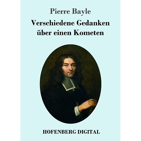 Verschiedene Gedanken über einen Kometen, Pierre Bayle