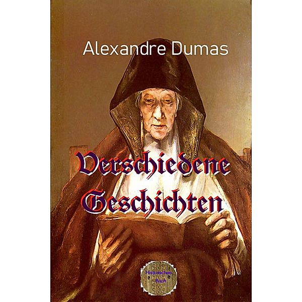 Verschiedene Geschichten, Alexandre Dumas