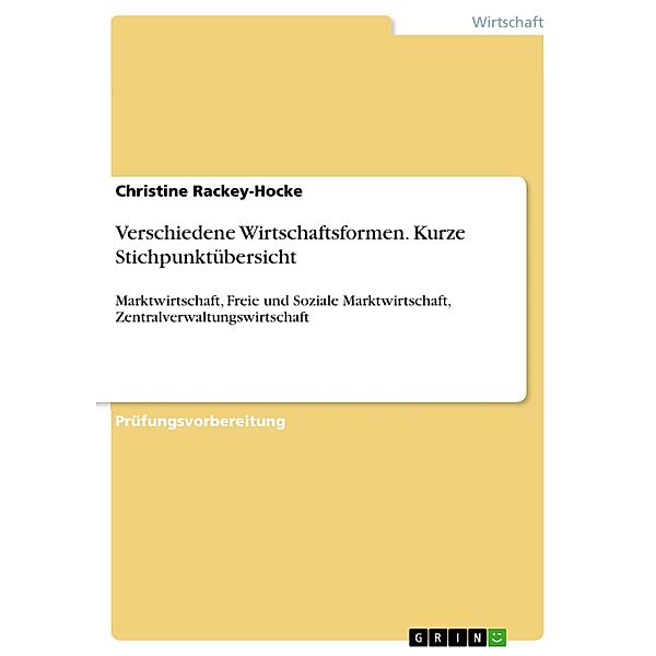 Verschiedene Wirtschaftsformen. Kurze Stichpunktübersicht, Christine Rackey-Hocke