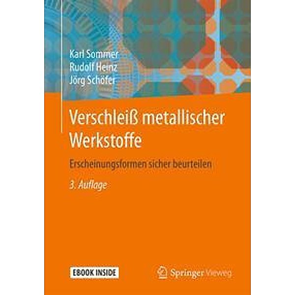 Verschleiß metallischer Werkstoffe, m. 1 Buch, m. 1 E-Book, Karl Sommer, Rudolf Heinz, Jörg Schöfer