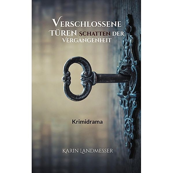 Verschlossene Türen Schatten der Vergangenheit, Karin Landmesser