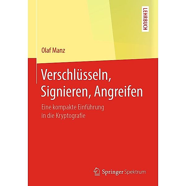 Verschlüsseln, Signieren, Angreifen, Olaf Manz