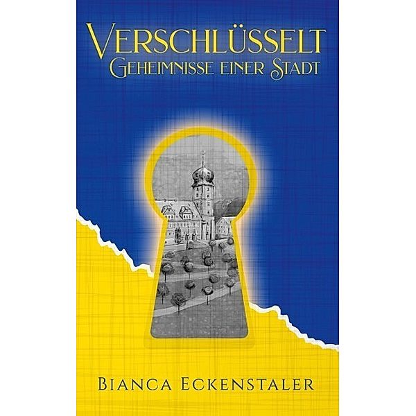 Verschlüsselt - Geheimnisse einer Stadt; ., Bianca Eckenstaler