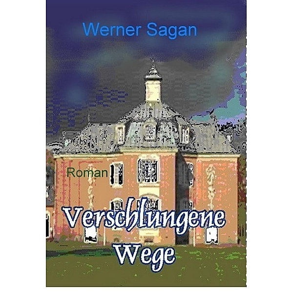 Verschlungene Wege, Werner Sagan