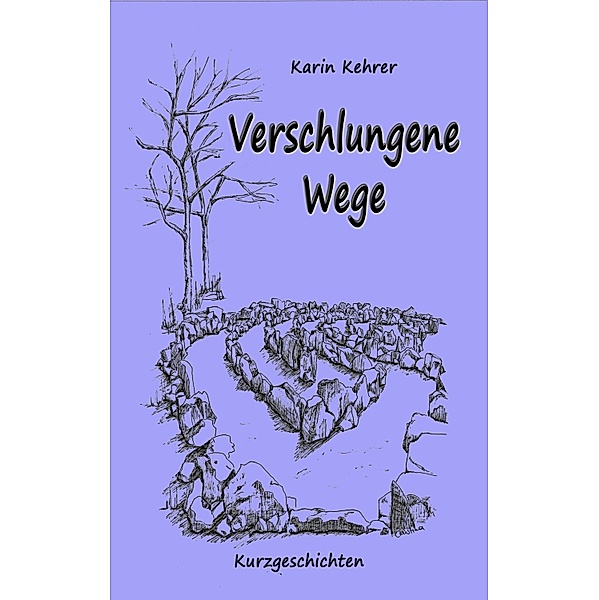 Verschlungene Wege, Karin Kehrer