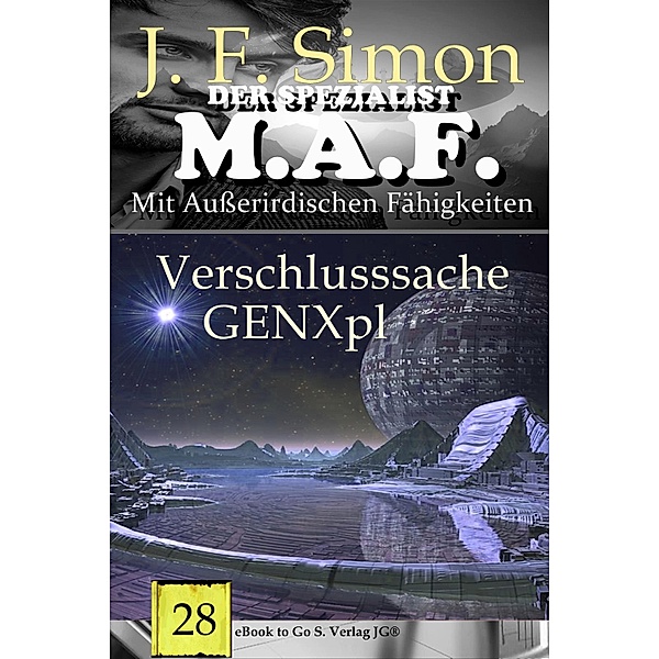 Verschlusssache GENXpl (Der Spezialist M.A.F. 28), J. F. Simon