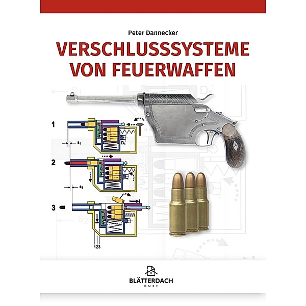 Verschlusssysteme von Feuerwaffen, Peter Dannecker