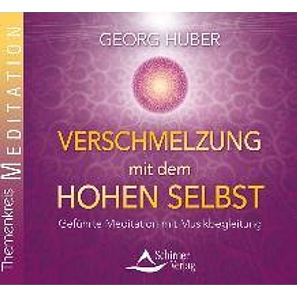Verschmelzung mit dem Hohen Selbst, Audio-CD, Georg Huber