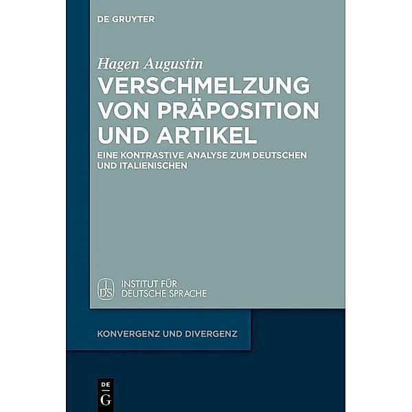 Verschmelzung von Präposition und Artikel / Konvergenz und Divergenz Bd.6, Hagen Augustin