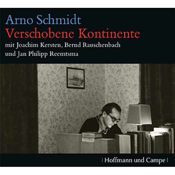 Verschobene Kontinente, 4 Audio-CDs, Arno Schmidt