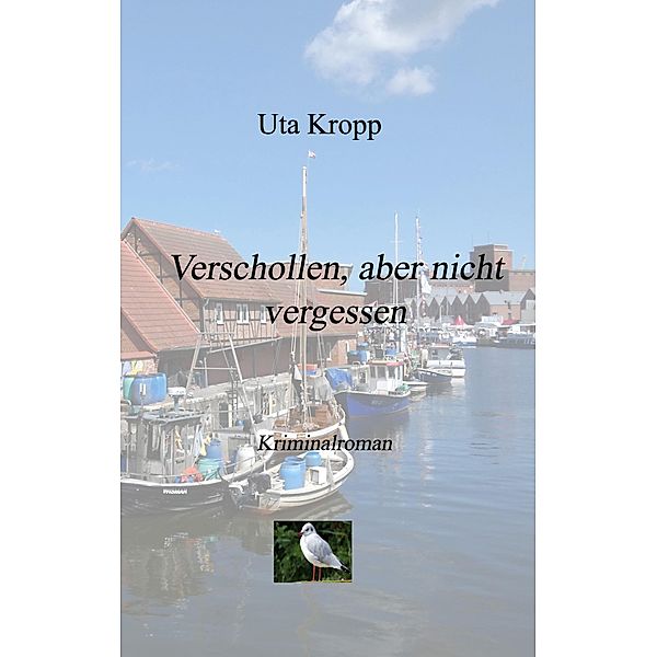 Verschollen, aber nicht vergessen, Uta Kropp