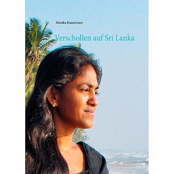 Verschollen auf Sri Lanka, Monika Kunstmann
