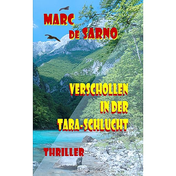 Verschollen in der Tara-Schlucht, Marc de Sarno