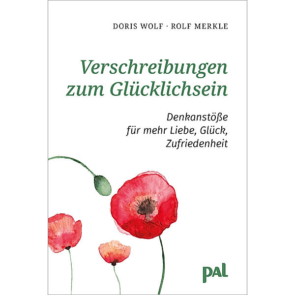 Verschreibungen zum Glücklichsein, Doris Wolf, Rolf Merkle